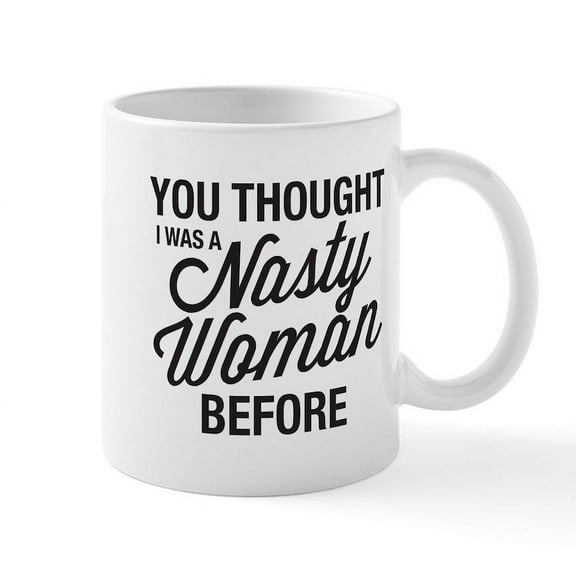 CafePress - Nasty Woman Mug - 11 oz Ceramic Mug - Novelty Coffee Tea Cup