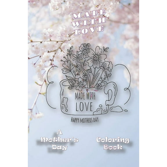 Made With Love: A Mother's Day Coloring Book (Paperback)