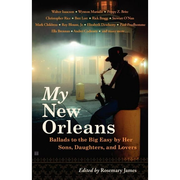 My New Orleans : Ballads to the Big Easy by Her Sons, Daughters, and Lovers - Paperback