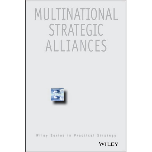 Wiley Practical Strategy Multinational Strategic Alliances, (Hardcover)