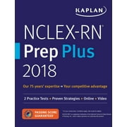 Kaplan Test Prep: Nclex-RN Prep Plus 2018: 2 Practice Tests + Proven Strategies + Online + Video (Paperback)