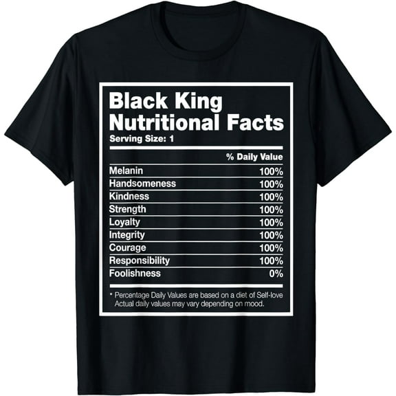 Black King Nutritional Facts Black History Month T-shirt Men