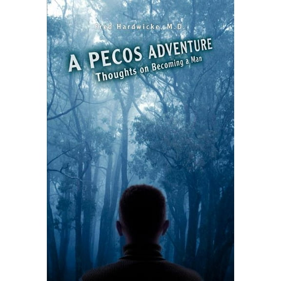 A Pecos Adventure: Thoughts on Becoming a Man (Paperback)