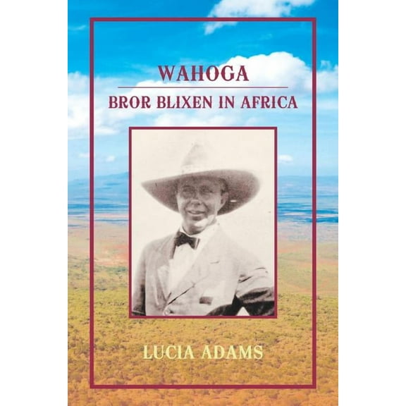 Wahoga: Bror Blixen in Africa (Paperback)
