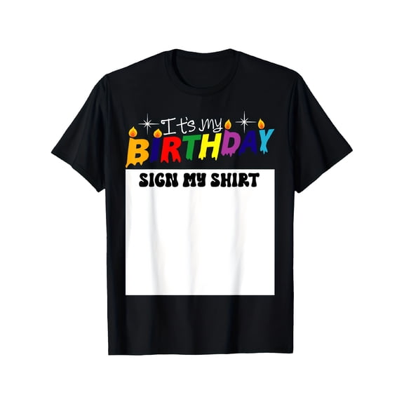 Men's Funny Birthday Party T-Shirt - "It's My Birthday" Signable Design with Signature Panel, Glossy Finish & All-Season Comfort - Classic Black Crew Neck Short Sleeve Tee for Casual Wear, Parties,