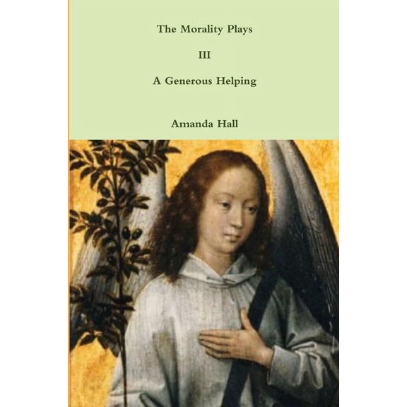 The Morality Plays III: A Generous Helping, (Paperback)