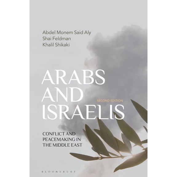 Pre-Owned Arabs and Israelis: Conflict and Peacemaking in the Middle East (Paperback) 1350321389 9781350321380