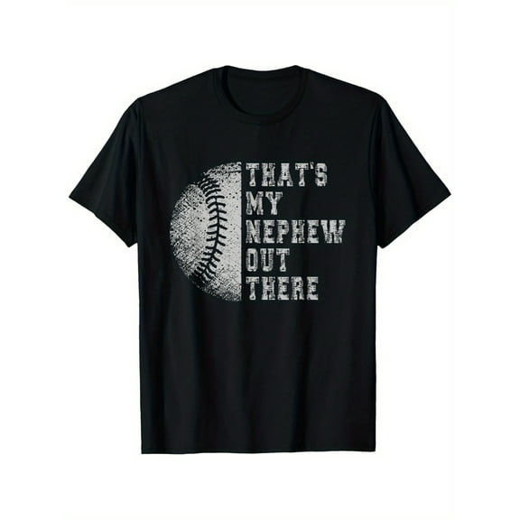 That'S My Nephew Out There Baseball Baseball auntie Uncle T-Shirt, 100% Cotton Uncle T-shirts for Men Women, 180g, round neck, black, size S-XXXL