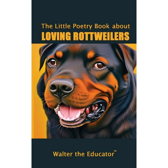The Little Poetry Dogs Book The Little Poetry Book about Loving Rottweilers, (Paperback)