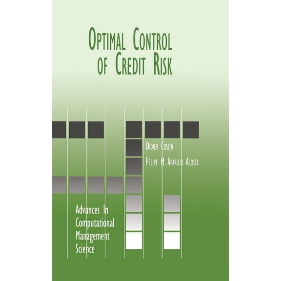 Advances in Computational Management Sci Optimal Control of Credit Risk, Book 3, (Hardcover)