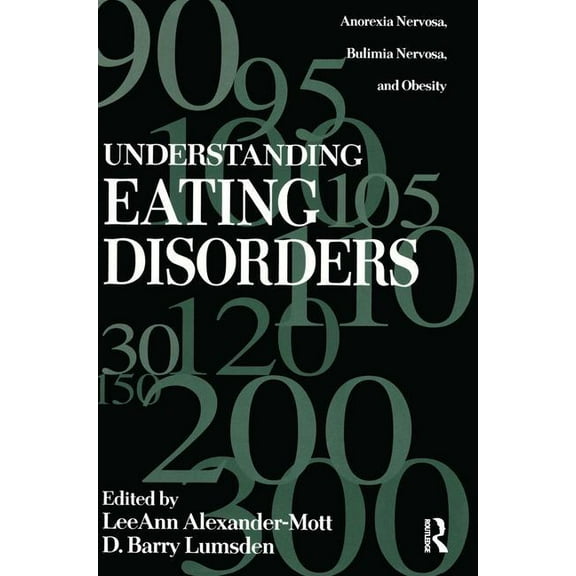Understanding Eating Disorders: Anorexia Nervosa, Bulimia Nervosa And Obesity, (Paperback)