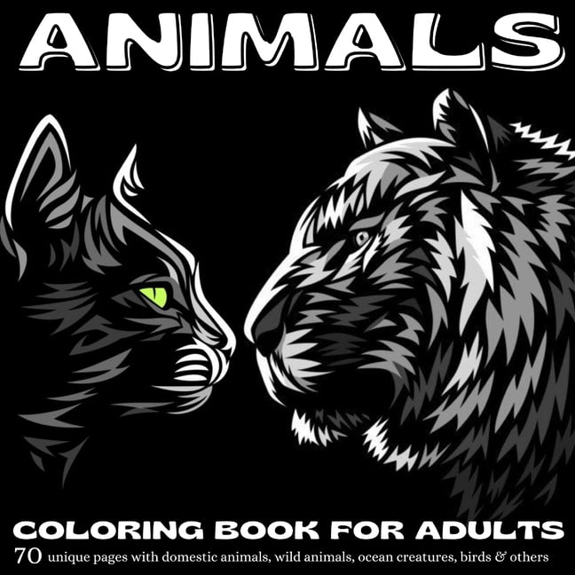 Download Animals Coloring Book For Adults Amazing Stress Relieving Animal Designs For Adults Relaxation Adult Coloring Book With Animals Creative Art Coloring Book A Bunch Of Domestic Wild Animals For Relax