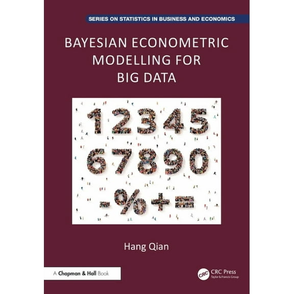 Chapman and Hall/CRC Statistics in Busin Bayesian Econometric Modelling for Big Data, (Hardcover)