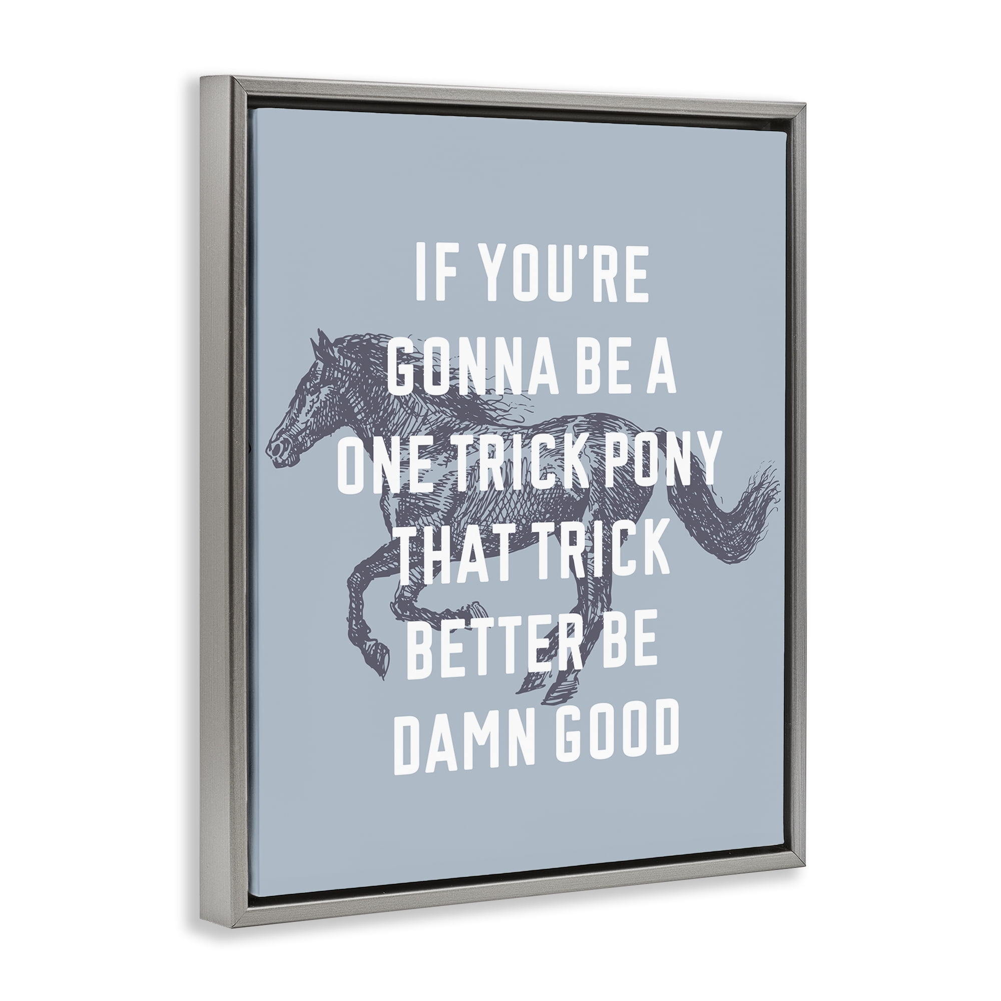Stupell Industries One Trick Pony Phrase Animals Painting Gray Floater Framed Canvas Art Print Wall Art, 17 x 21