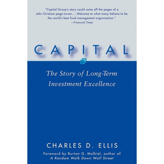 Capital: The Story of Long-Term Investment Excellence, (Paperback)
