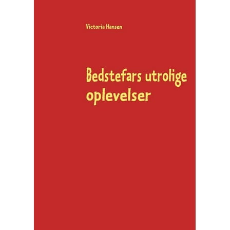Bedstefars utrolige oplevelser (Paperback)