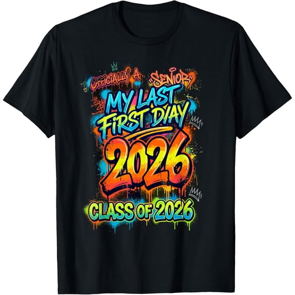 My Last First Day of Senior Year 2026 Shirt, Class of 2026 T-Shirt
