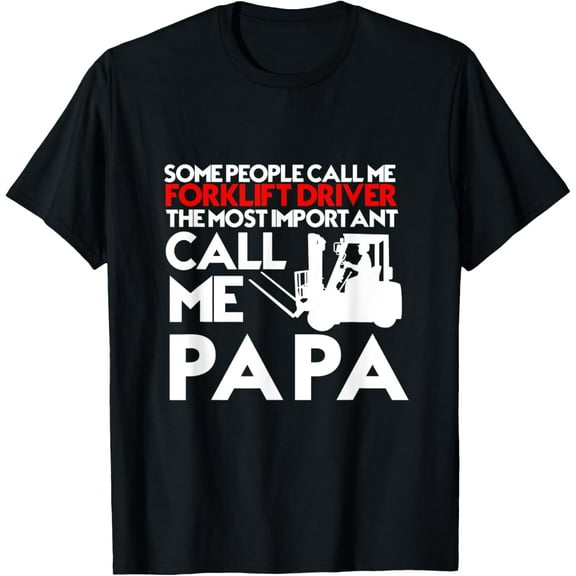 Funny Forklift Driver Operator Humor Father's Day Gift T-Shirt