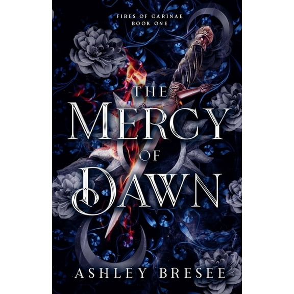 Fires of Carinae The Mercy of Dawn: A Dark Fantasy Romance, Book 1, (Paperback)