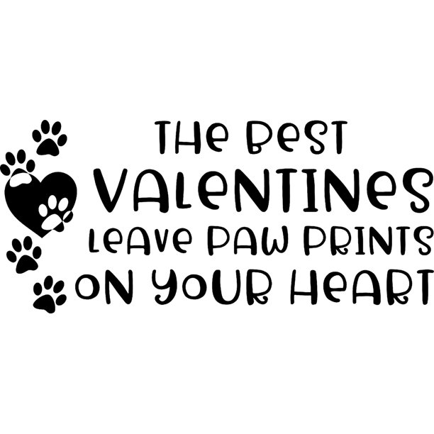 The Best Valentines Leave Paw Prints On Your Heart Dogs Love Wall
