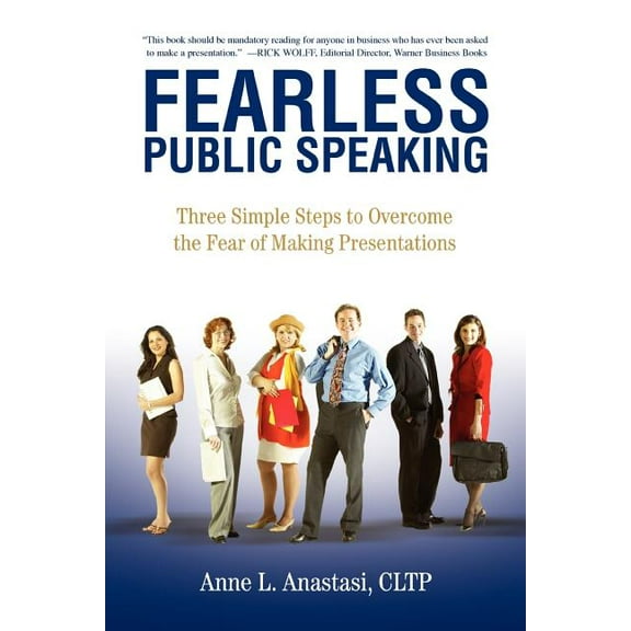 Fearless Public Speaking: Three Simple Steps to Overcome the Fear of Making Presentations (Paperback)