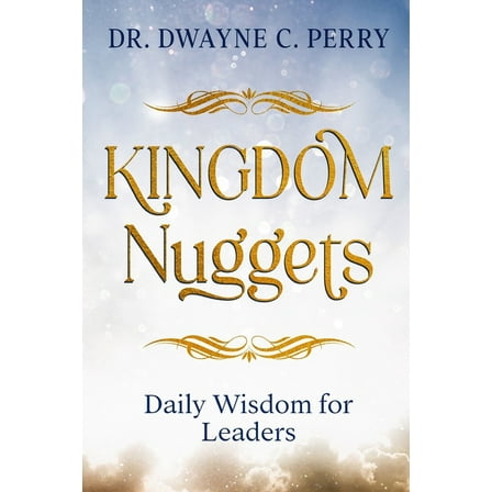 Kingdom Nuggets: Daily Wisdom for Leaders (Paperback)