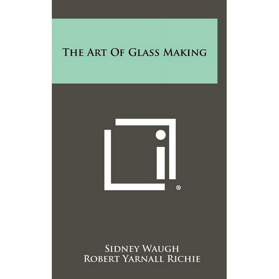 The Art of Glass Making (Hardcover)