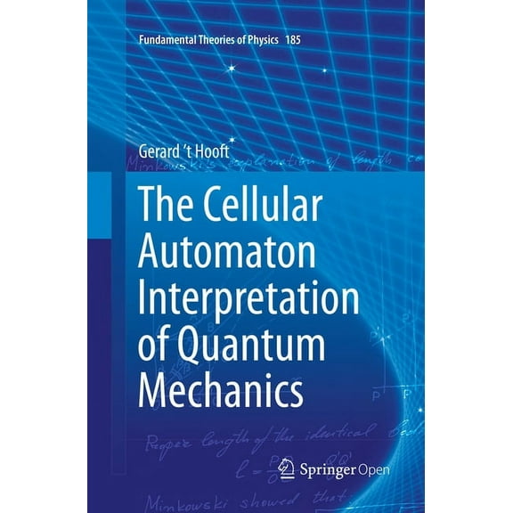 Fundamental Theories of Physics The Cellular Automaton Interpretation of Quantum Mechanics, Book 185, (Paperback)