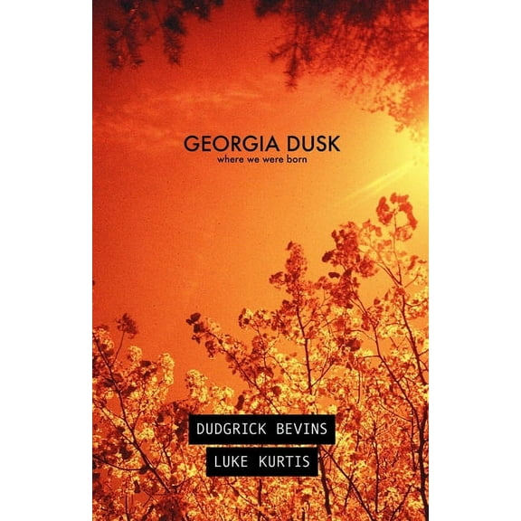 Georgia Dusk: Where We Were Born, (Paperback)
