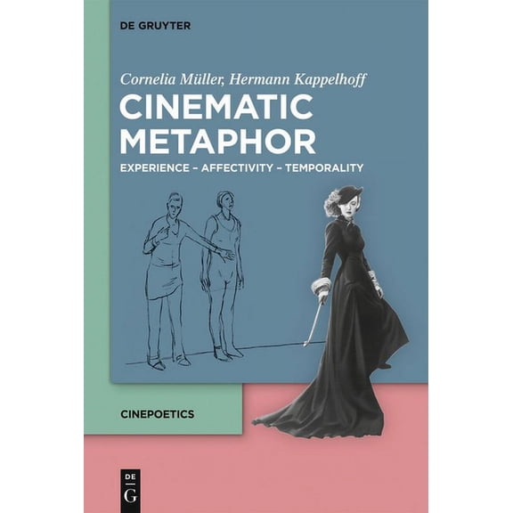 Cinepoetics - English Edition Cinematic Metaphor: Experience - Affectivity - Temporality, Book 4, (Paperback)