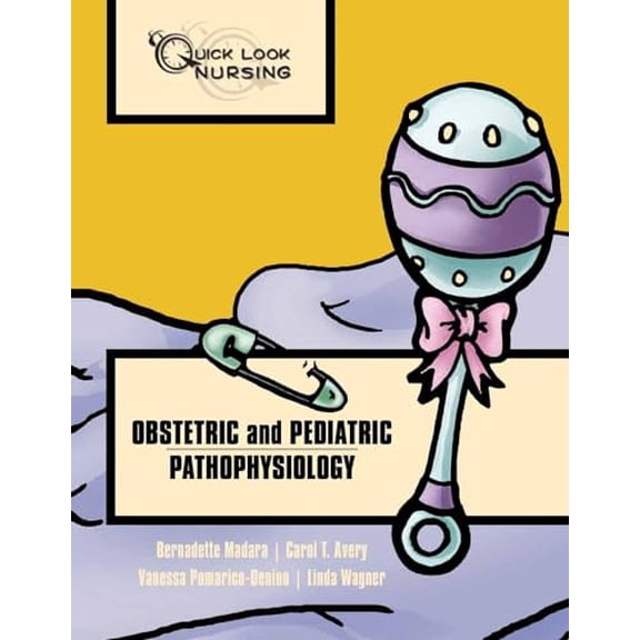 Pre-Owned Quick Look Nursing: Obstetric and Pediatric Pathophysiology: . (Paperback) 0763741175 9780763741174