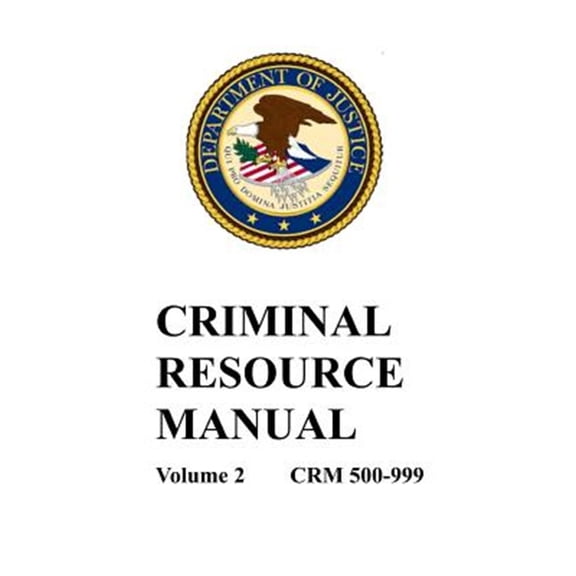 Crm: Criminal Resource Manual: 500-999 (Paperback)