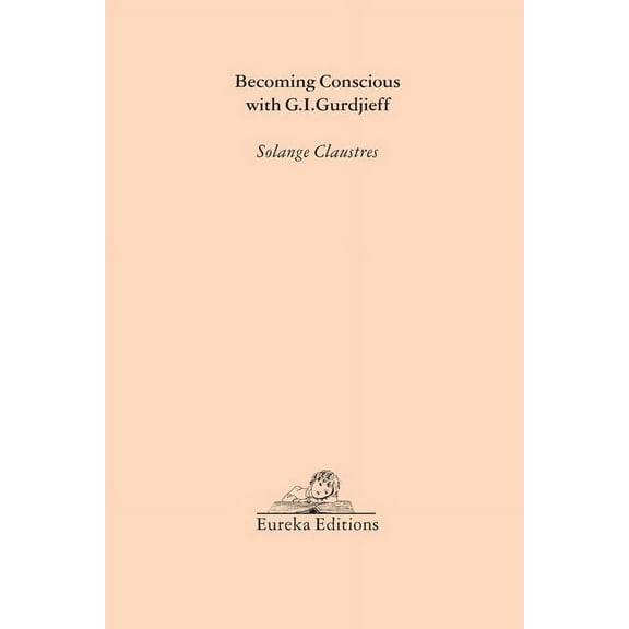 Becoming Conscious with G.I.Gurdjieff, (Paperback)