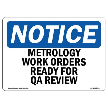 OSHA Notice Sign - Metrology Work Orders Ready For QA Review | Choose from: Aluminum, Rigid Plastic or Vinyl Label Decal | Protect Your Business, Work Site, Warehouse & Shop Area |  Made in the (Best Materials Discount Warehouse Reviews)