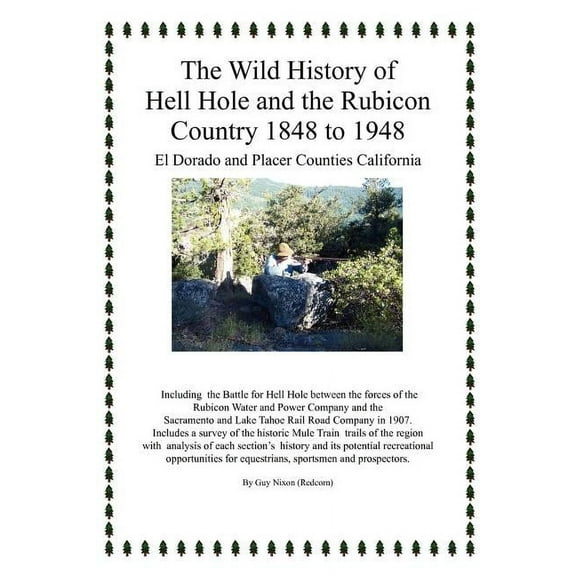 The Wild History of Hell Hole and the Rubicon Country 1848 to 1948 (Paperback)