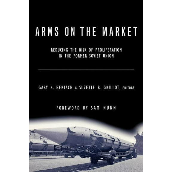 1406 Arms on the Market: Reducing the Risk of Proliferation in the Former Soviet Union, (Paperback)