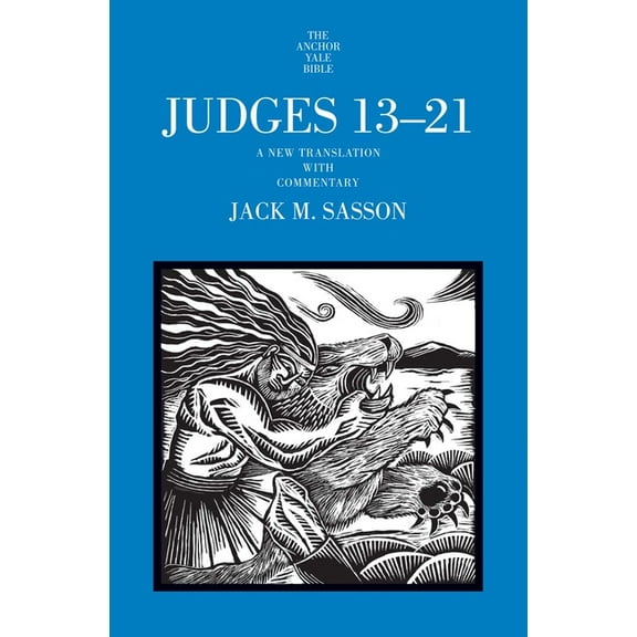 Anchor Yale Bible Commentaries Judges 13-21: A New Translation with Commentary, (Hardcover)