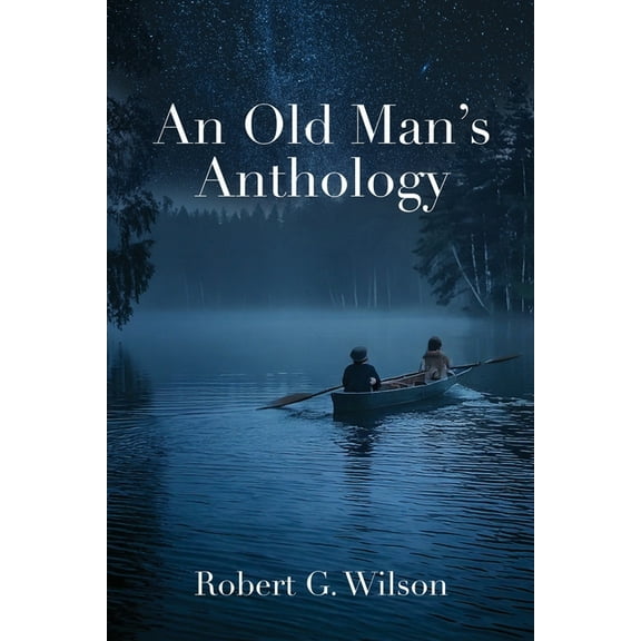 An Old Man's Anthology, (Paperback)