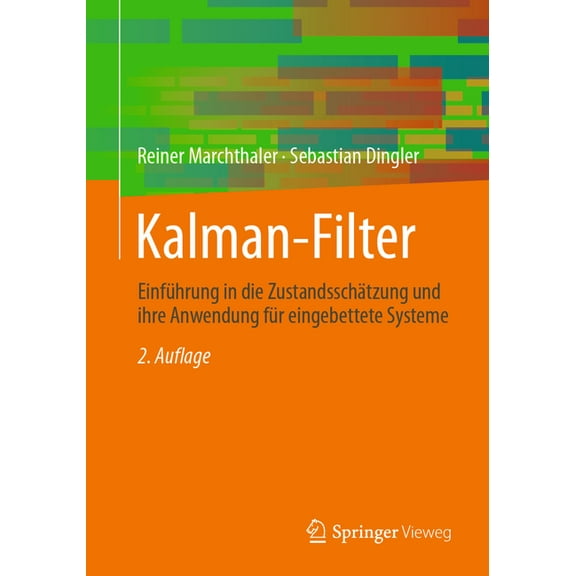 Kalman-Filter: EinfÃ¼hrung in Die ZustandsschÃ¤tzung Und Ihre Anwendung FÃ¼r Eingebettete Systeme, (Paperback)