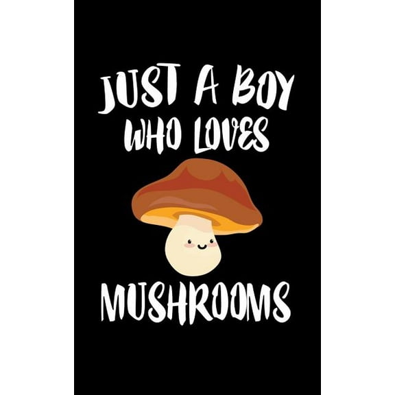 Just A Boy Who Loves Mushrooms: Animal Nature Collection, (Paperback)