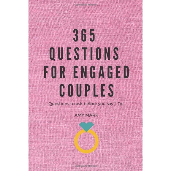 Pre-Owned 365 Questions for Engaged Couples: Questions to ask before you say 'I DO'