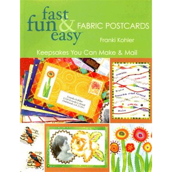 Pre-Owned Fast Fun & Easy Fabric Postcards: Keepsakes You Can Make & Mail (Paperback) 157120332X 9781571203328