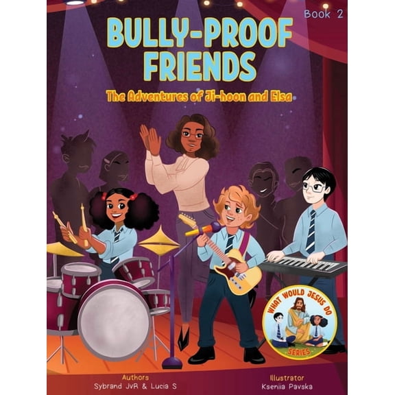 What Would Jesus Do Bully-Proof Friends (What Would Jesus Do Series) Book 2: A Christian Book about Confronting Bullying and Regaining Self-, (Hardcover)