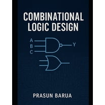 Combinational Logic Design, (Paperback)