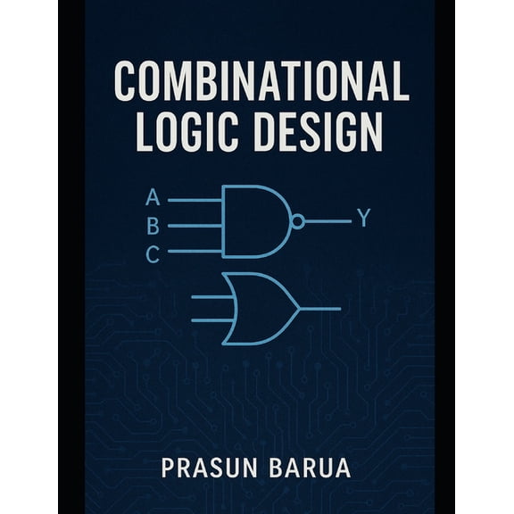 Combinational Logic Design, (Paperback)