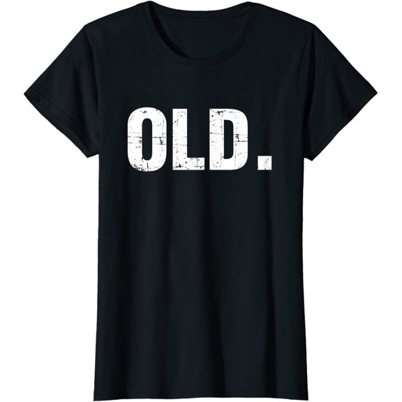 Old Funny 40th 50th 60th 70th Birthday Gift Party Idea T-Shirt