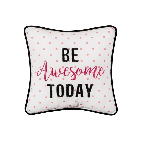 Be Awesome Today Printed and Embroidered Small/Petite Accent Pillow, 10" x 10"