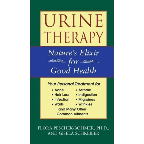 Urine Therapy: Nature's Elixir for Good Health, (Paperback)