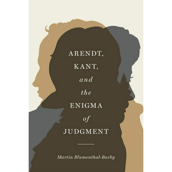 Arendt, Kant, and the Enigma of Judgment, (Paperback)