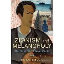 New Jewish Philosophy and Thought Zionism and Melancholy: The Short Life of Israel Zarchi, (Paperback)